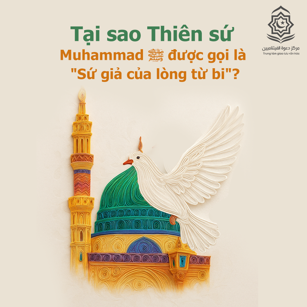 لِمَاذا يُطلق على النبي محمد ﷺ لقب "رسول الرحمة"؟ (باللغة الفيتنامي)